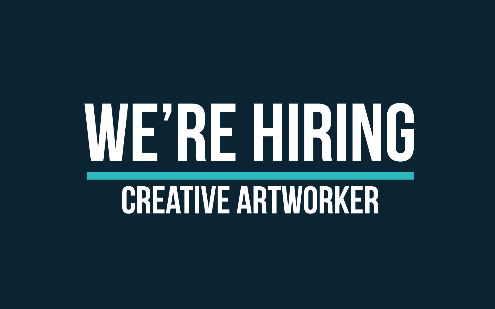 We’re looking for a Creative Artworker