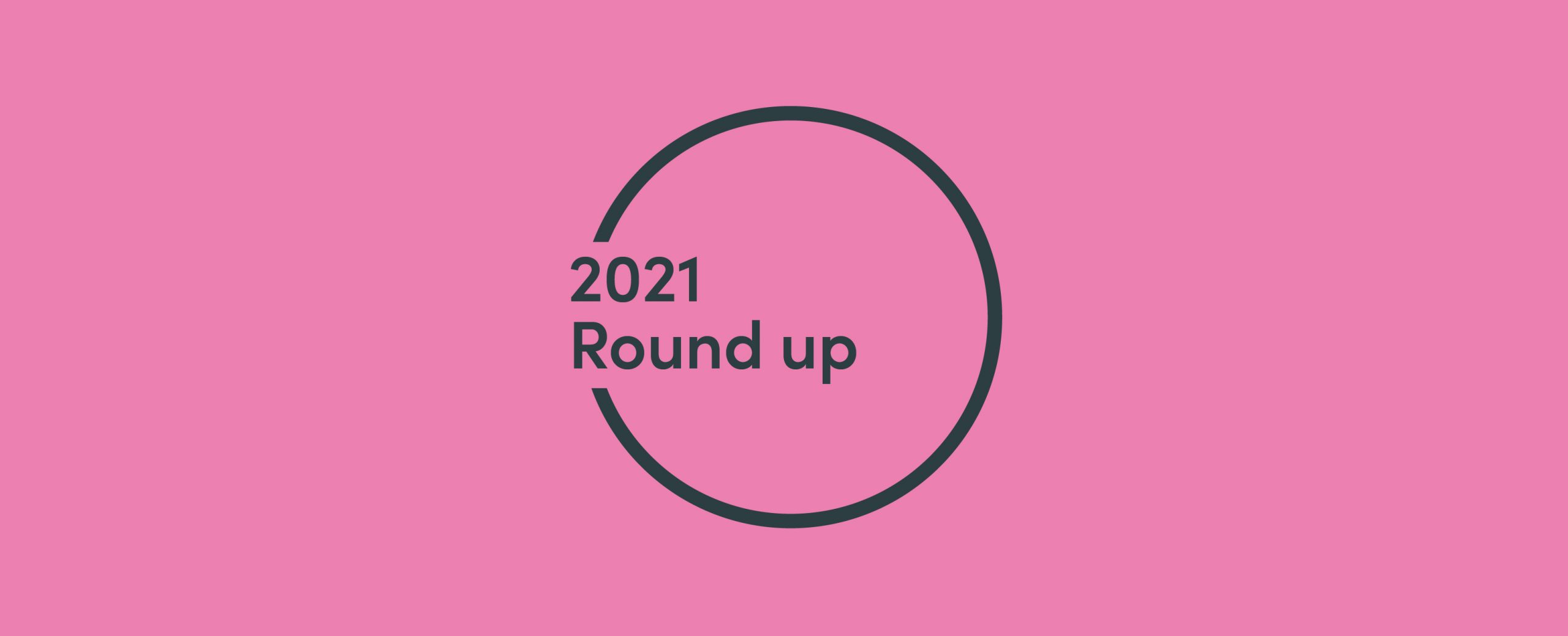 2021 Round Up